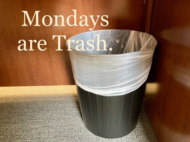 Mondays are Trash